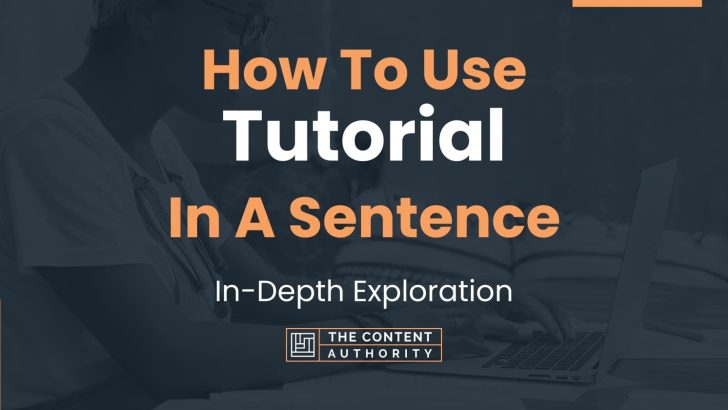 how-to-use-tutorial-in-a-sentence-in-depth-exploration