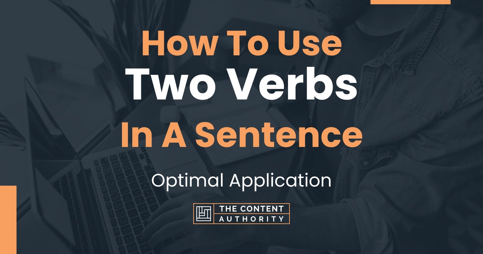 use 2 verbs in one sentence