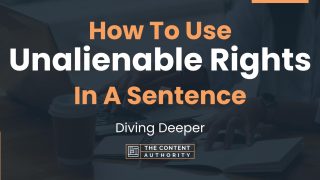 How To Use "Unalienable Rights" In A Sentence: Diving Deeper