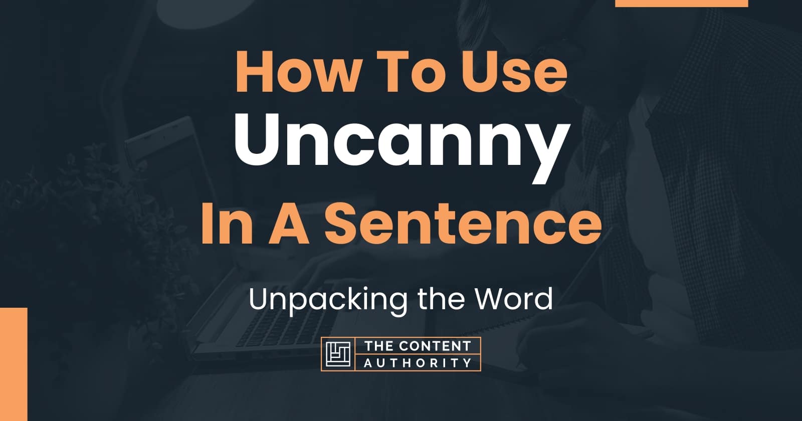 how-to-use-uncanny-in-a-sentence-unpacking-the-word