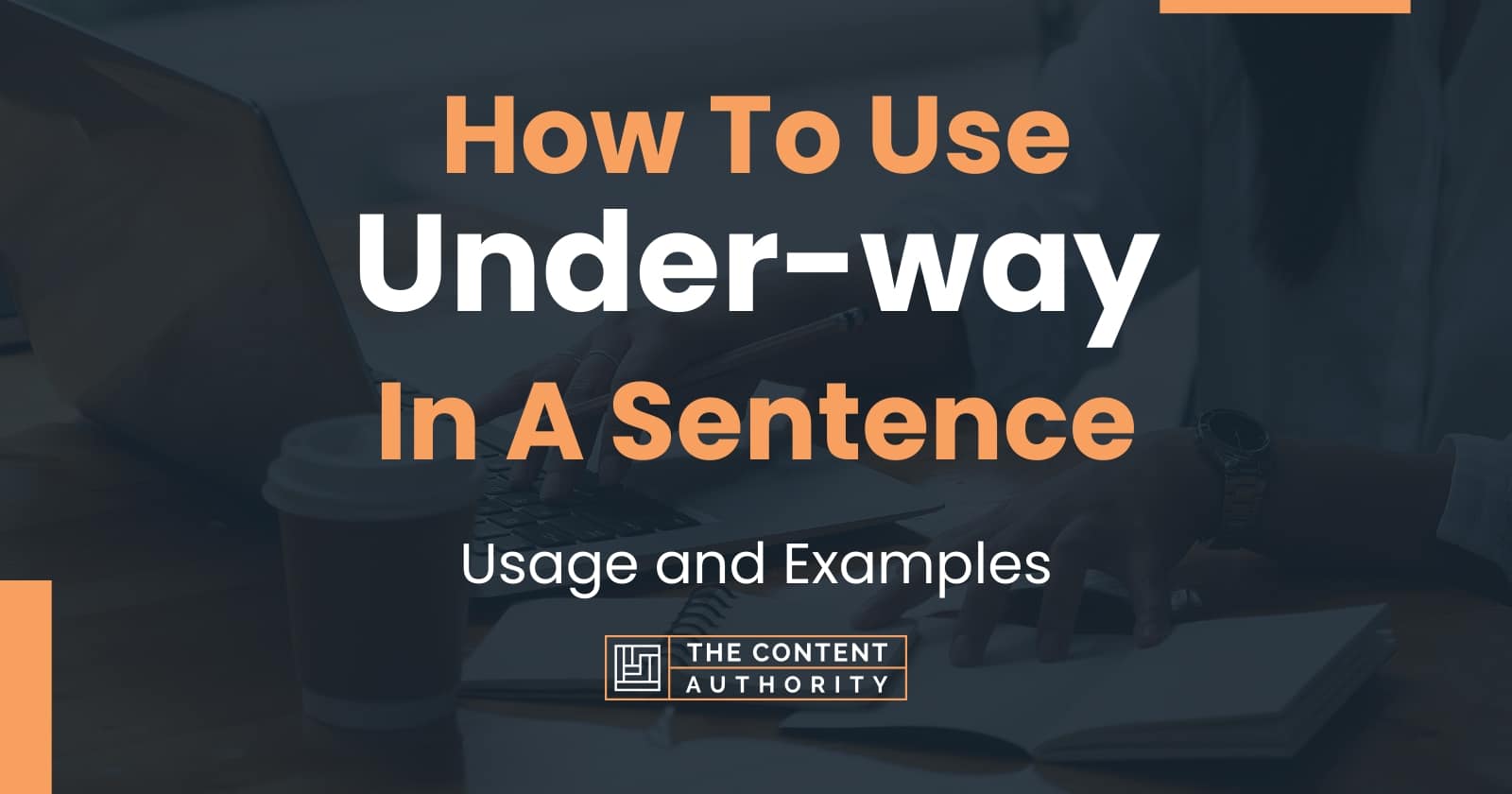 how-to-use-under-way-in-a-sentence-usage-and-examples