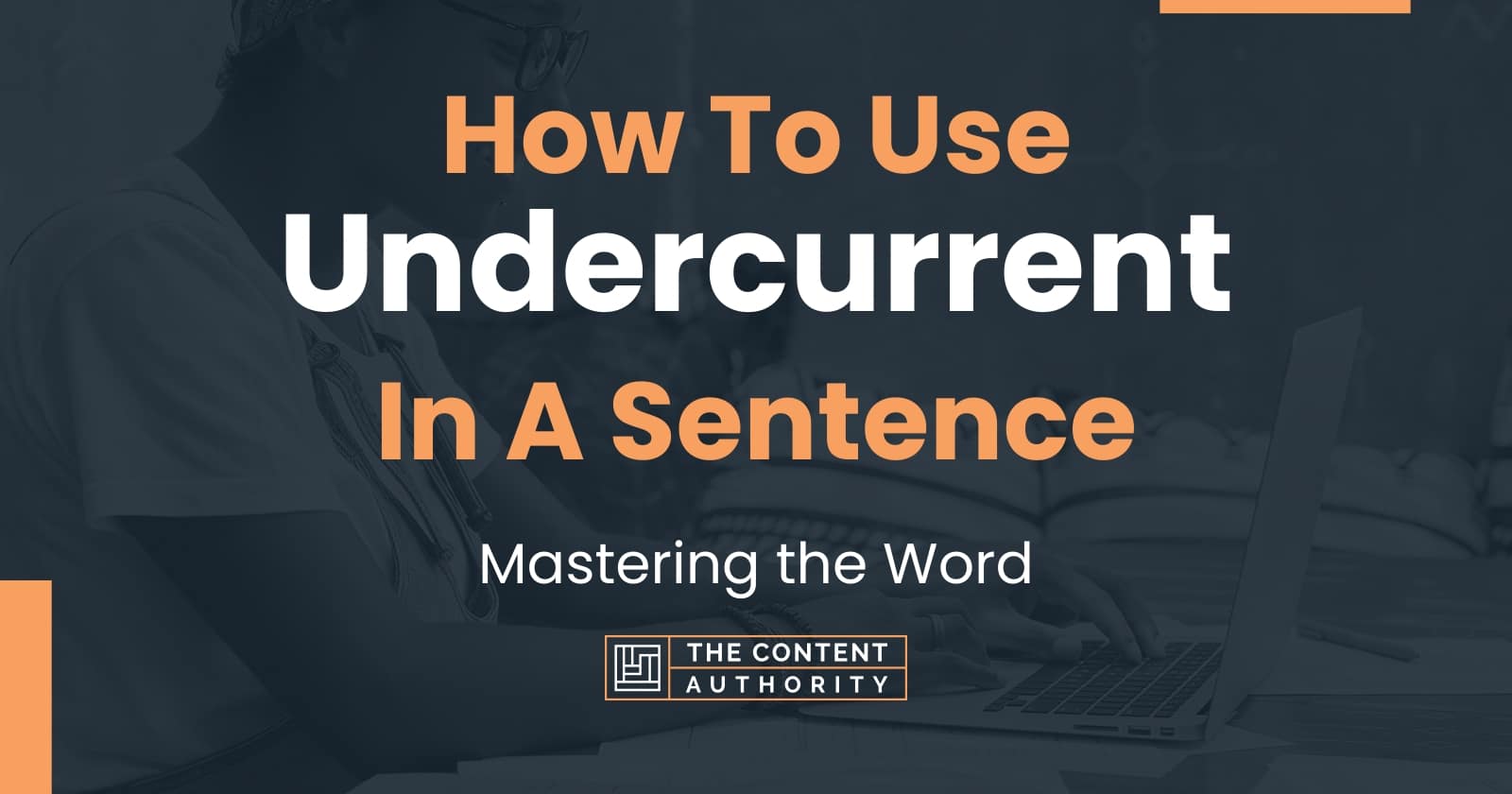 how-to-use-undercurrent-in-a-sentence-mastering-the-word