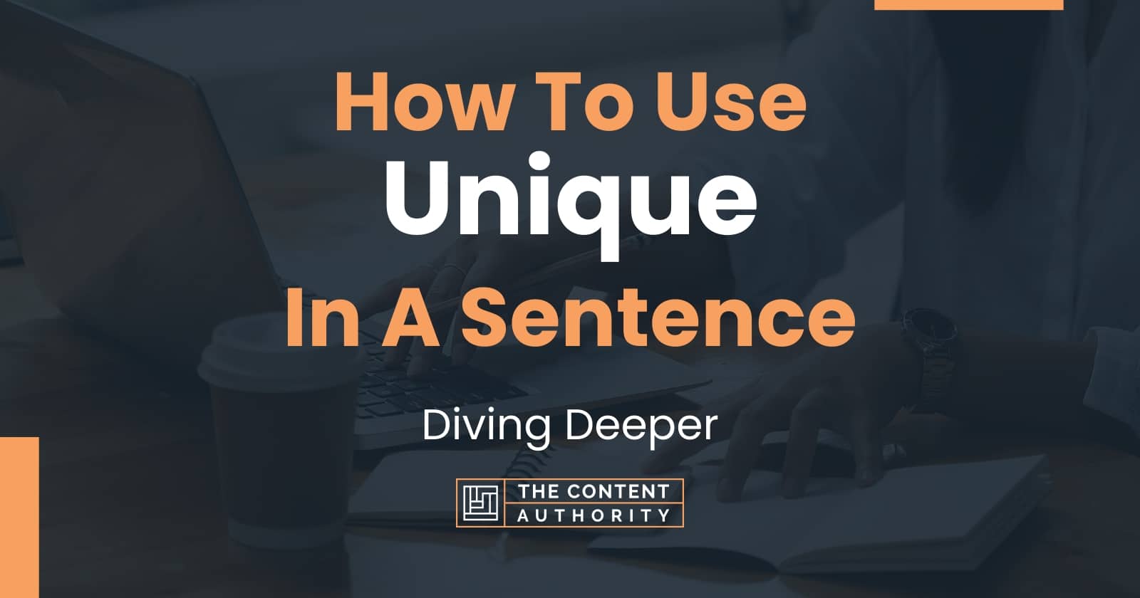 how-to-use-unique-in-a-sentence-diving-deeper