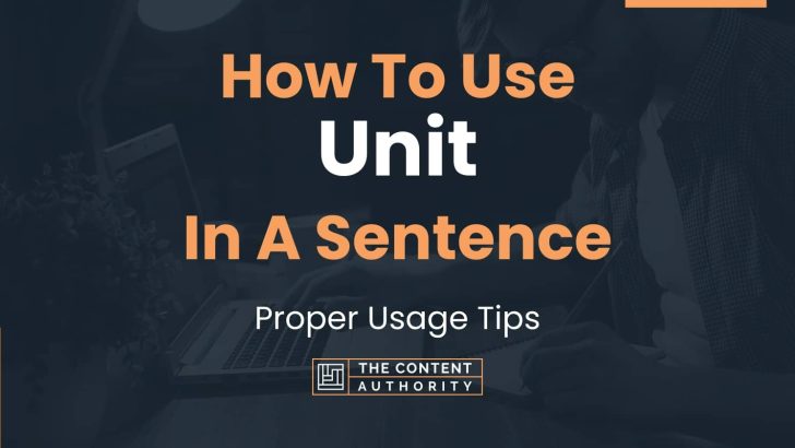 How To Use “Unit” In A Sentence: Proper Usage Tips