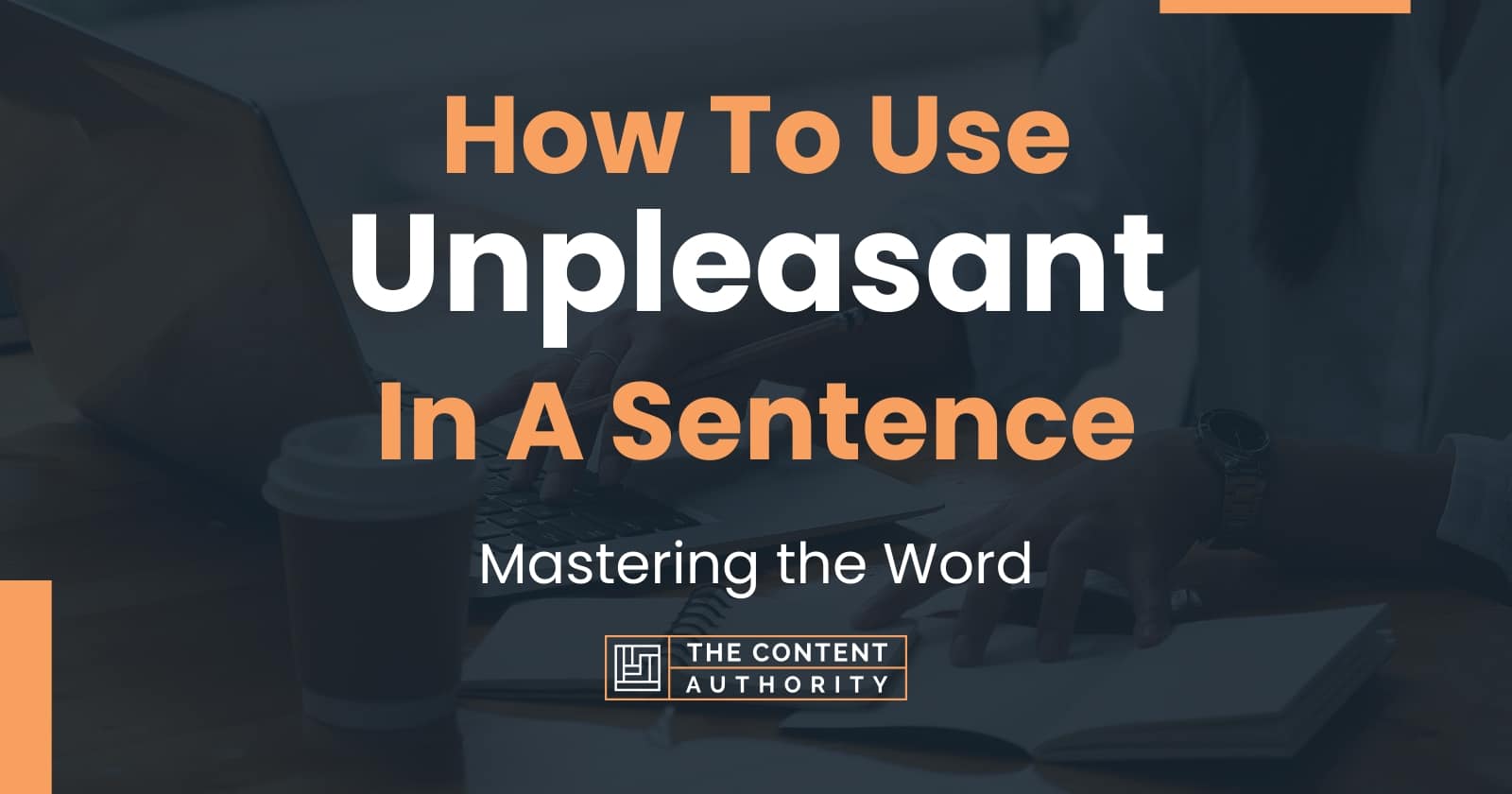 how-to-use-unpleasant-in-a-sentence-mastering-the-word