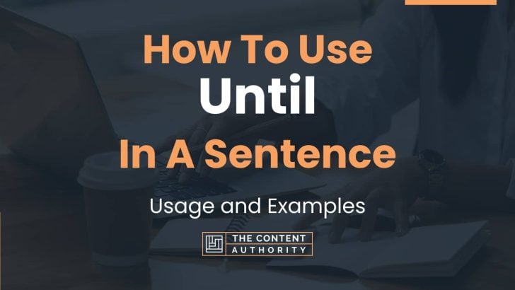 How To Use Until In A Sentence