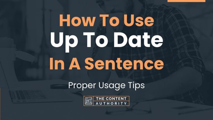 how-to-use-up-to-date-in-a-sentence-proper-usage-tips