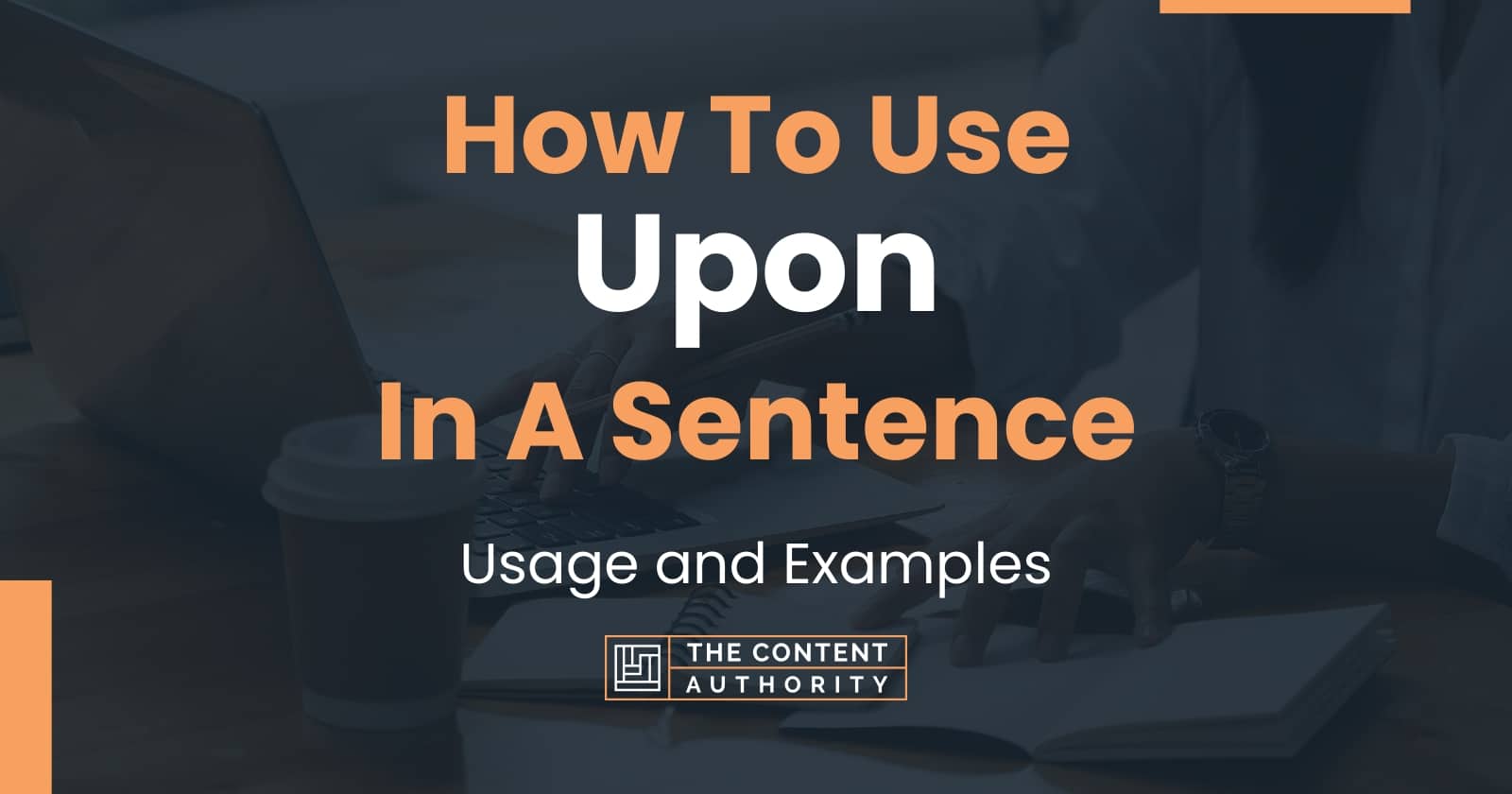 how-to-use-upon-in-a-sentence-usage-and-examples