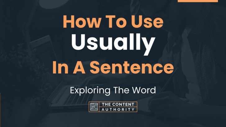 how-to-use-usually-in-a-sentence-exploring-the-word