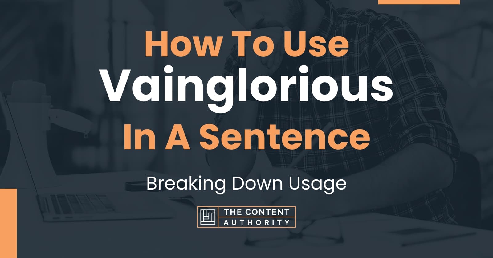 how-to-use-vainglorious-in-a-sentence-breaking-down-usage