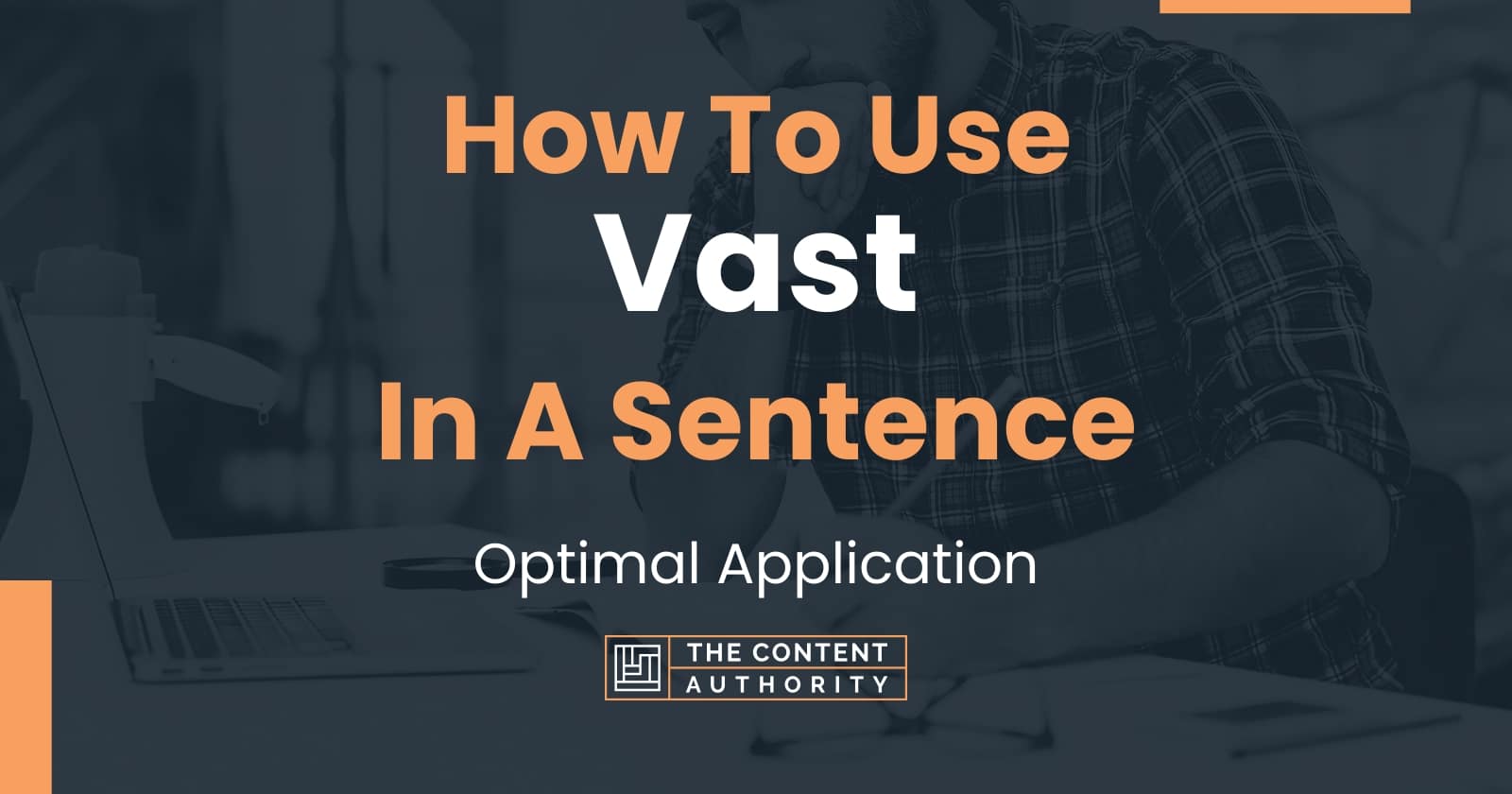 how-to-use-vast-in-a-sentence-optimal-application