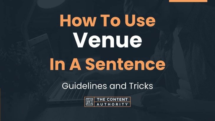 how-to-use-venue-in-a-sentence-guidelines-and-tricks