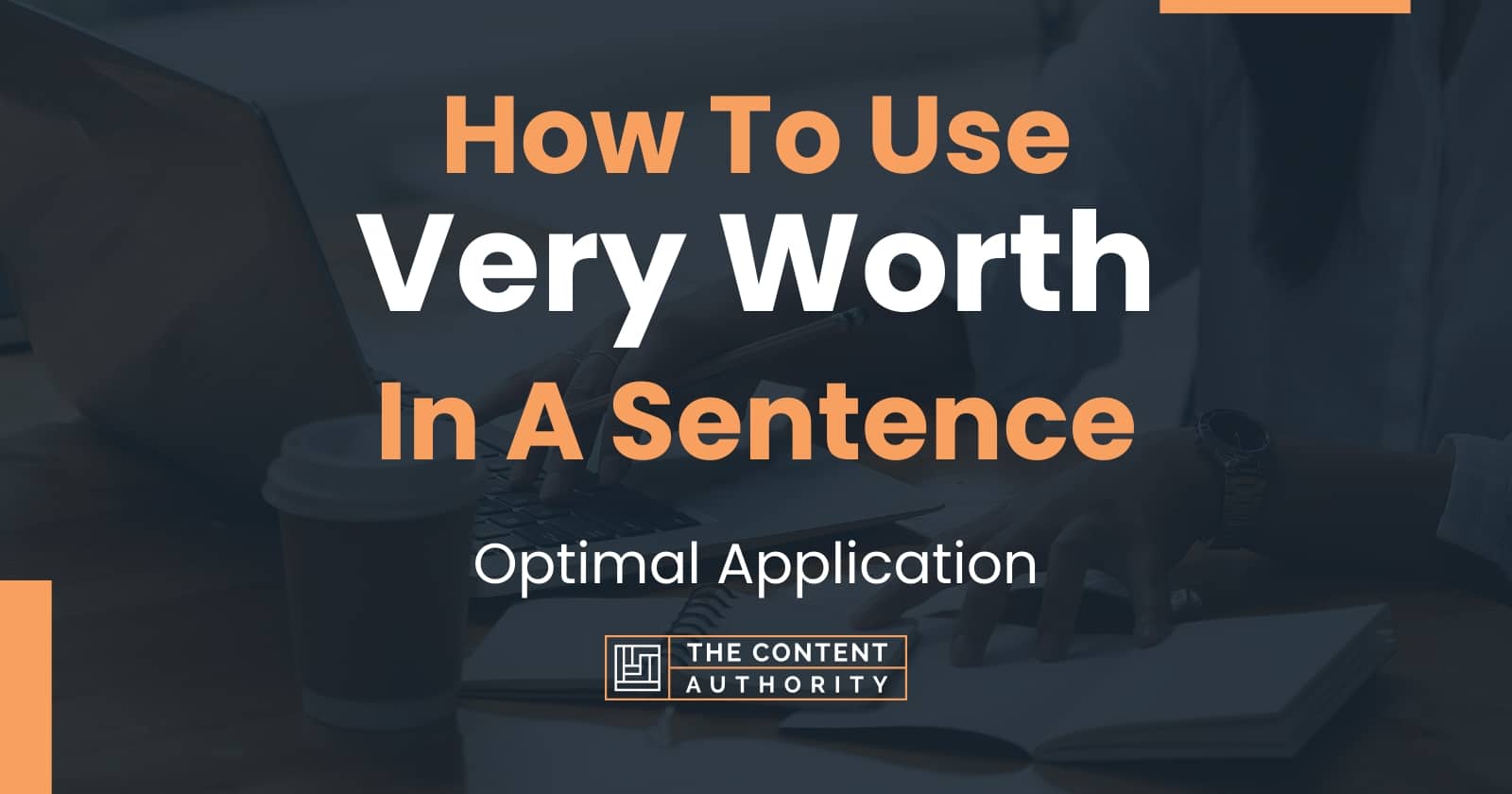 how-to-use-very-worth-in-a-sentence-optimal-application