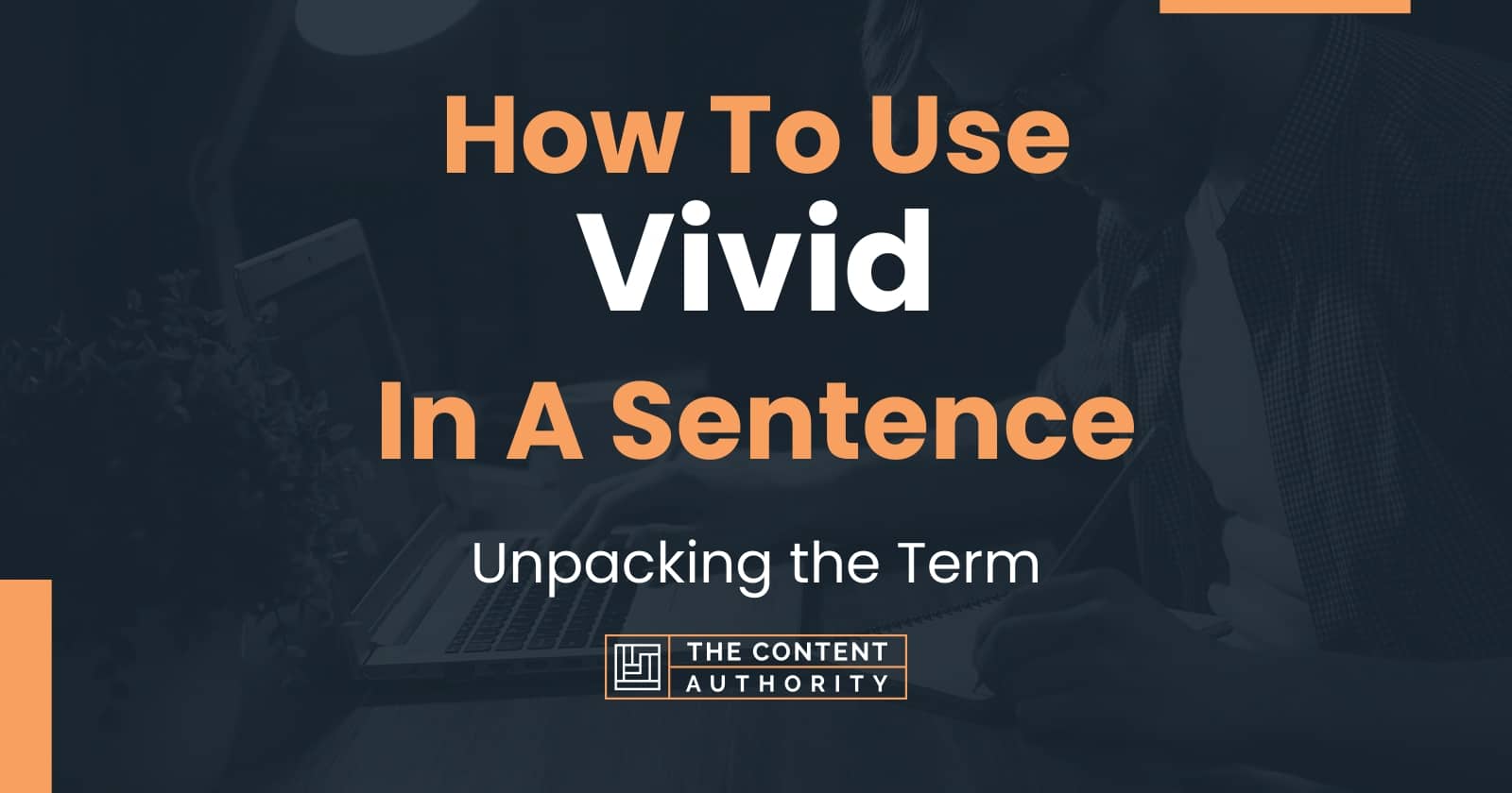 How To Use Vivid In A Sentence Unpacking The Term