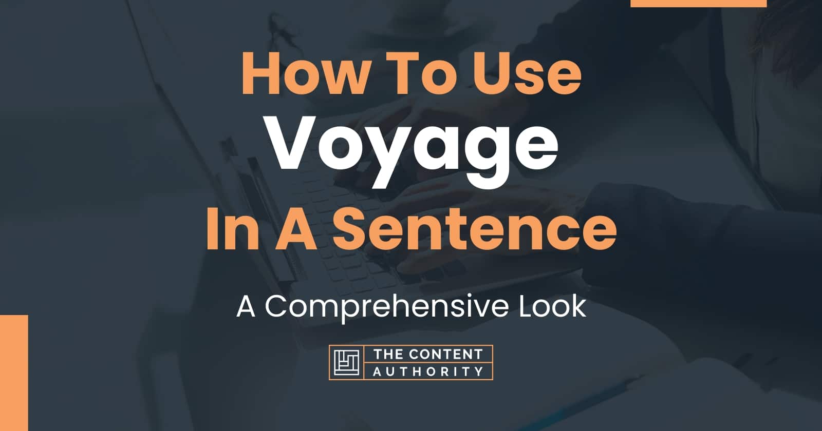 How To Use Voyage In A Sentence A Comprehensive Look