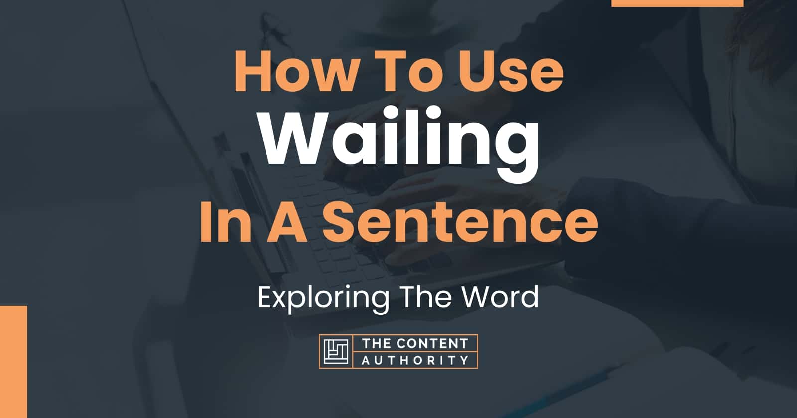 how-to-use-wailing-in-a-sentence-exploring-the-word