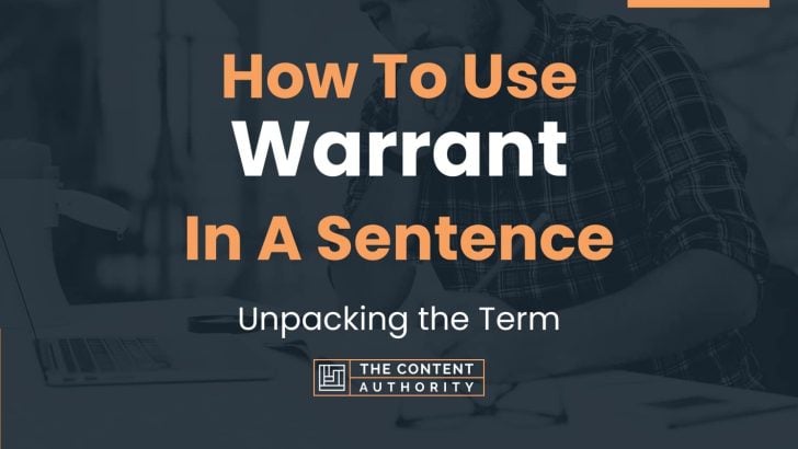 How To Use “Warrant” In A Sentence: Unpacking the Term
