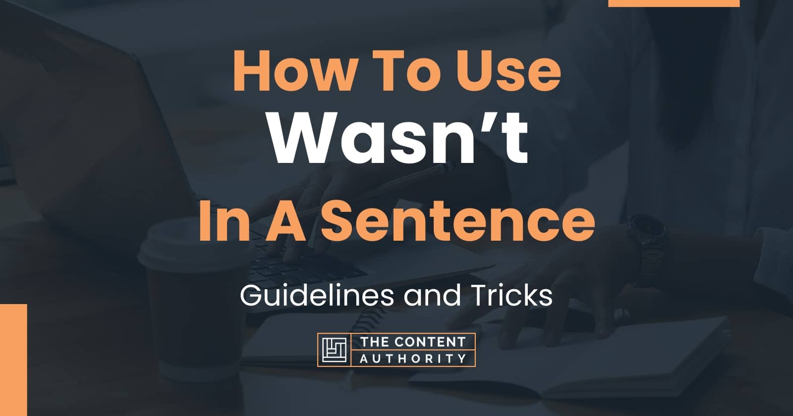 how-to-use-wasn-t-in-a-sentence-guidelines-and-tricks