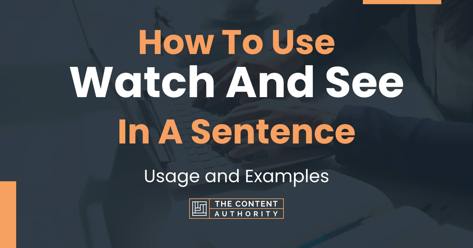 how-to-use-watch-and-see-in-a-sentence-usage-and-examples