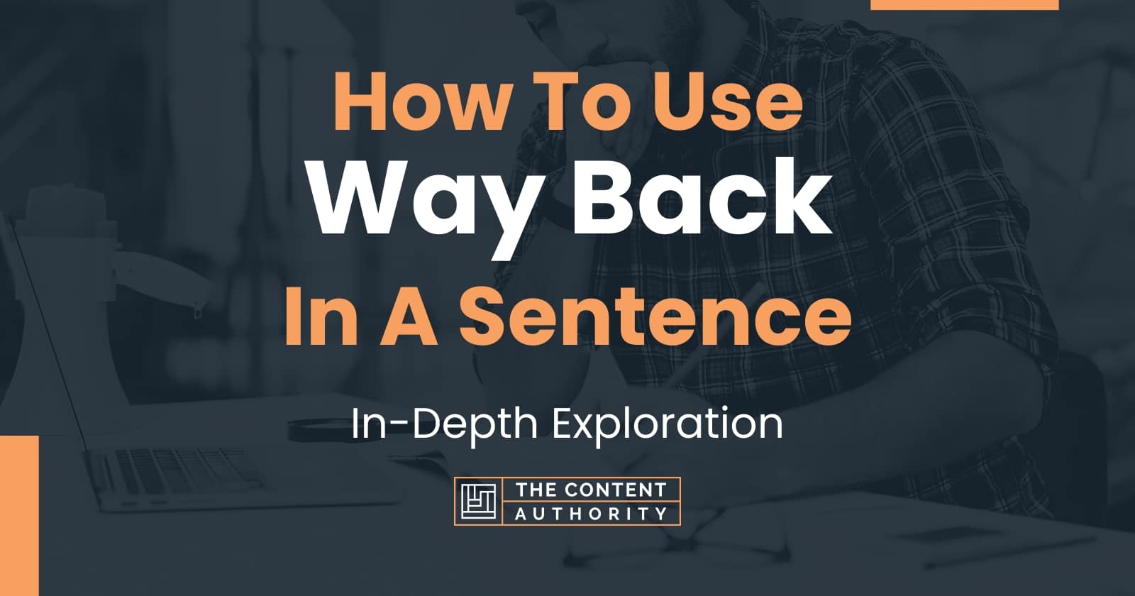 How To Use Way Back In A Sentence In Depth Exploration how-to-use-way-back-in-a-sentence-in-depth-exploration