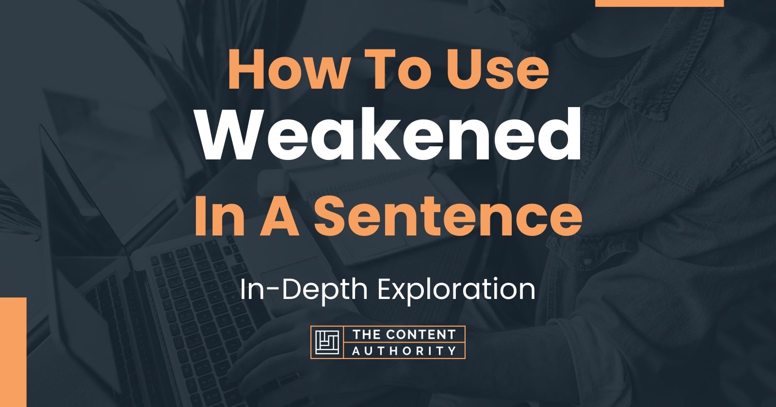 how-to-use-weakened-in-a-sentence-in-depth-exploration