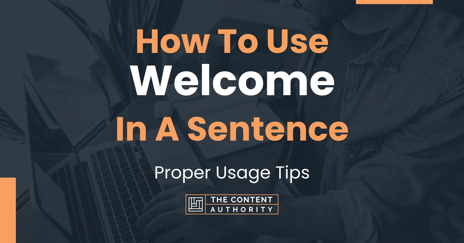 how-to-use-welcome-in-a-sentence-proper-usage-tips