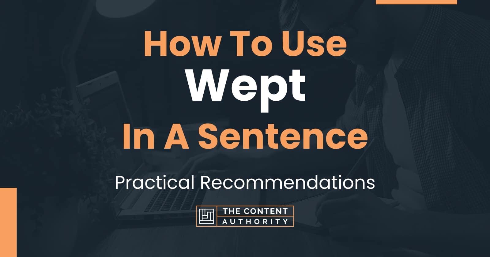 How To Use Wept In A Sentence Practical Recommendations 