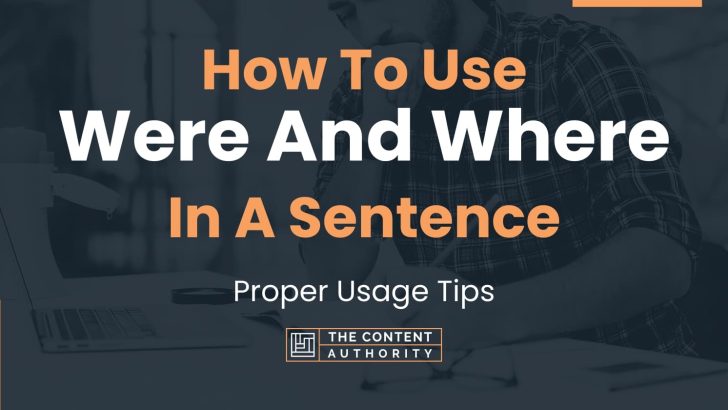 how-to-use-were-and-where-in-a-sentence-proper-usage-tips