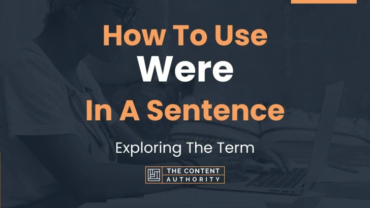 how-to-use-were-in-a-sentence-exploring-the-term