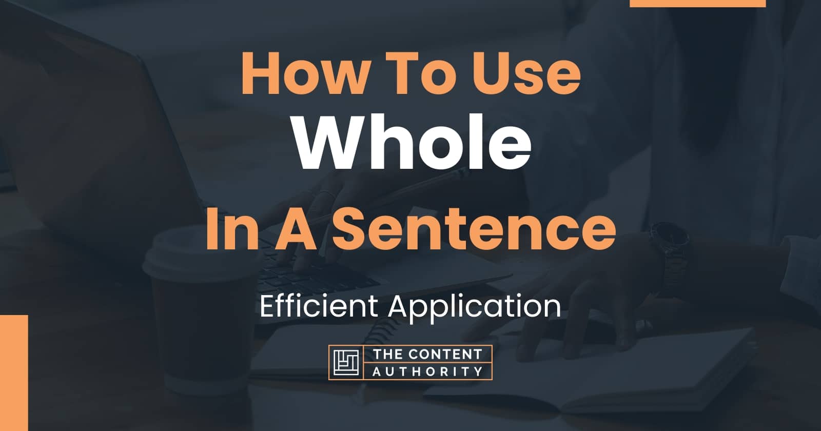 How To Use Whole In A Sentence Efficient Application