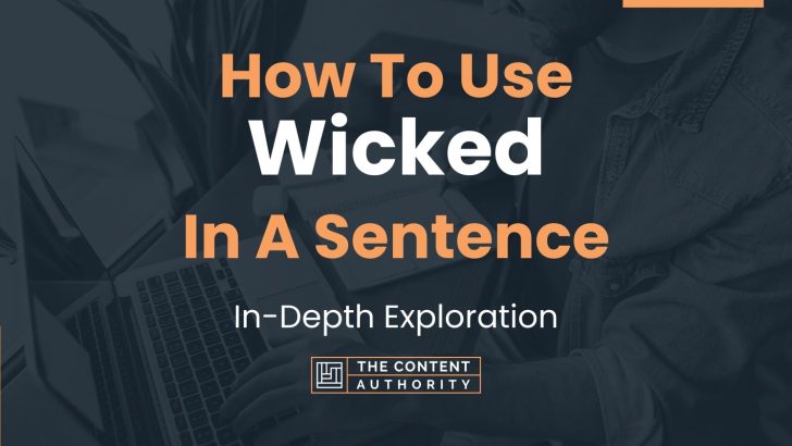 how-to-use-wicked-in-a-sentence-in-depth-exploration