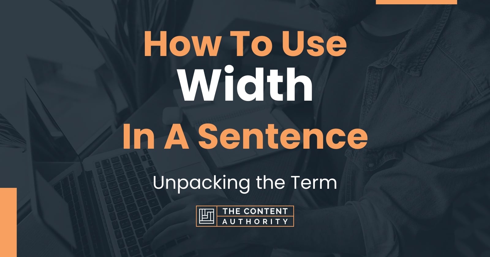 How To Use "Width" In A Sentence Unpacking the Term
