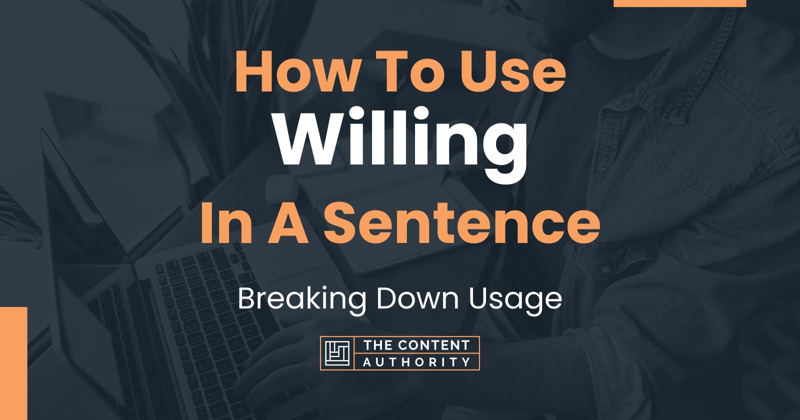 how-to-use-willing-in-a-sentence-breaking-down-usage