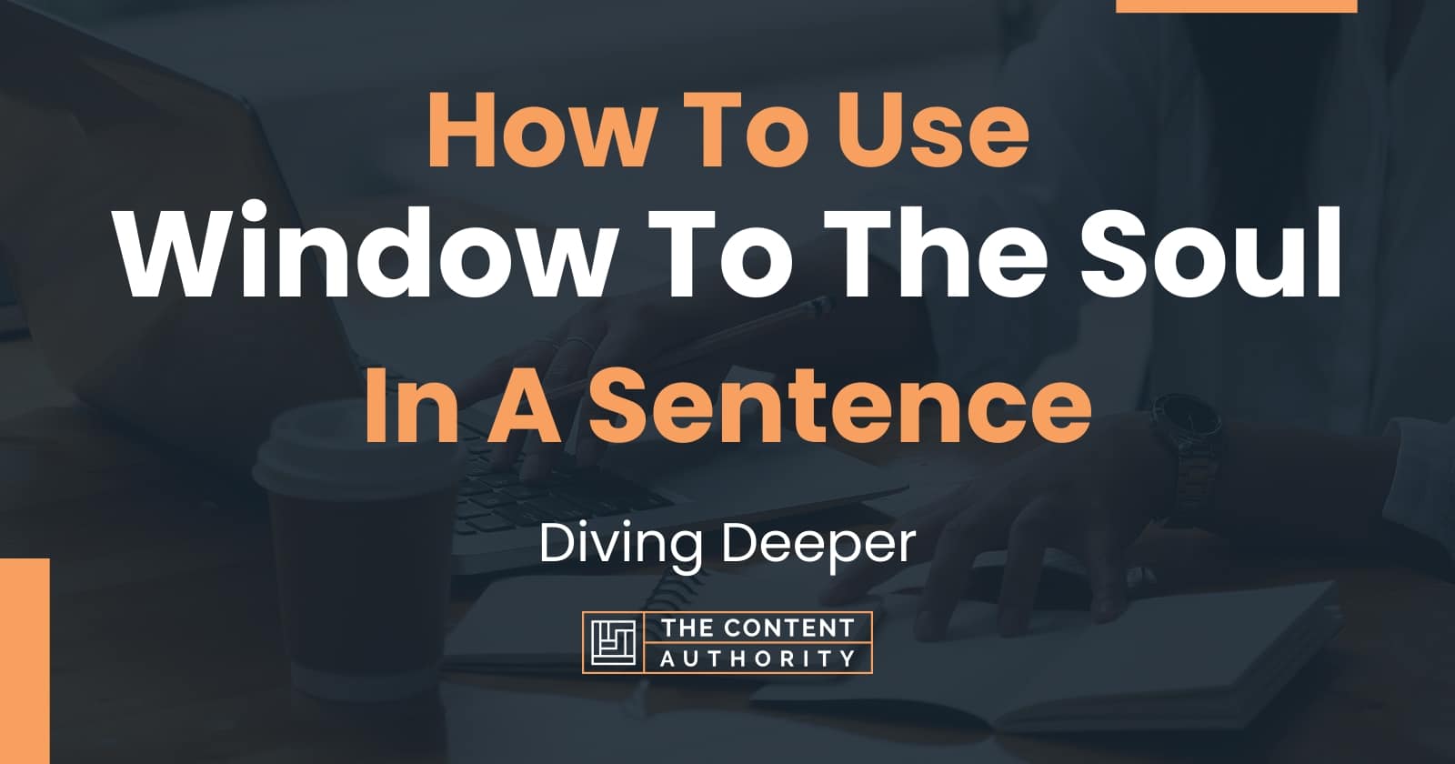 how-to-use-window-to-the-soul-in-a-sentence-diving-deeper