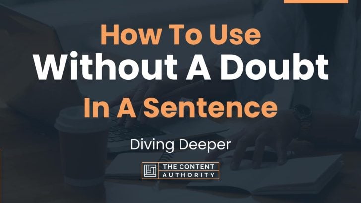 how-to-use-without-a-doubt-in-a-sentence-diving-deeper