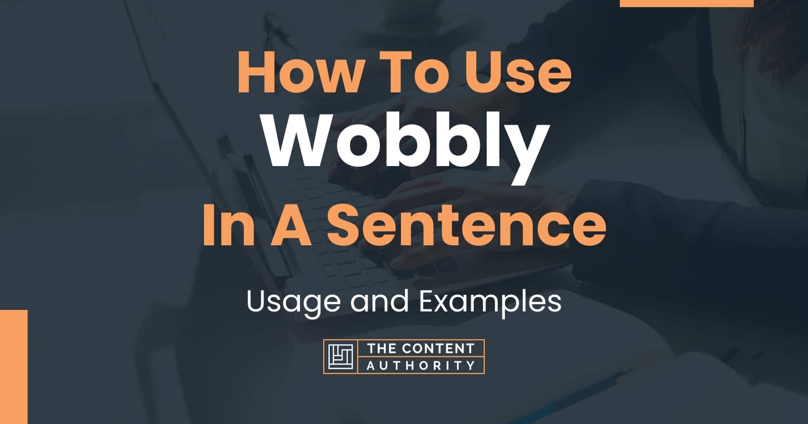 how-to-use-wobbly-in-a-sentence-usage-and-examples