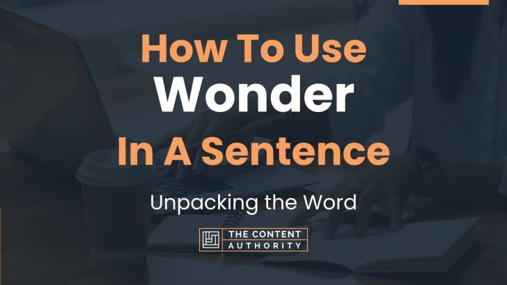 how-to-use-wonder-in-a-sentence-unpacking-the-word