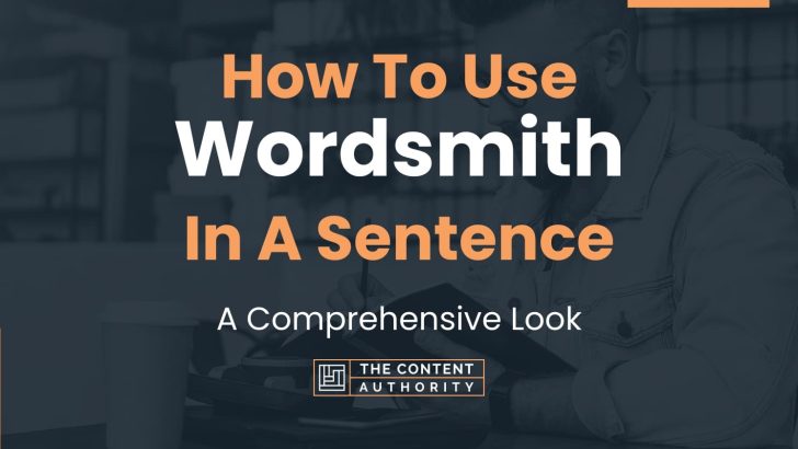 how-to-use-wordsmith-in-a-sentence-a-comprehensive-look