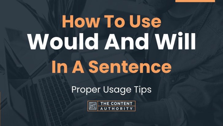 how-to-use-would-and-will-in-a-sentence-proper-usage-tips