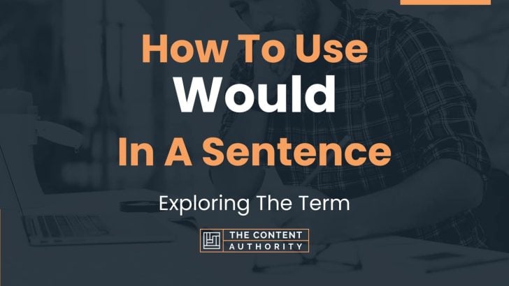 how-to-use-would-in-a-sentence-exploring-the-term