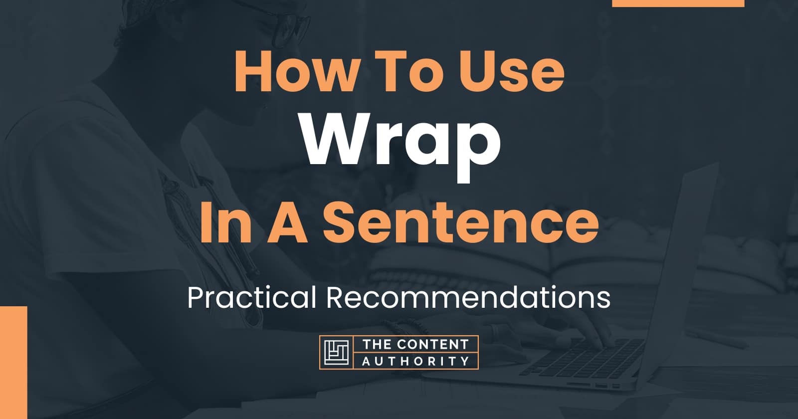 How To Use Wrap In A Sentence Practical Recommendations