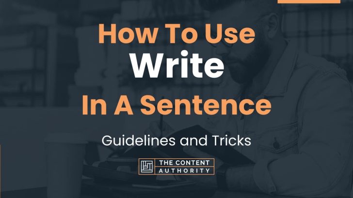 how-to-use-write-in-a-sentence-guidelines-and-tricks