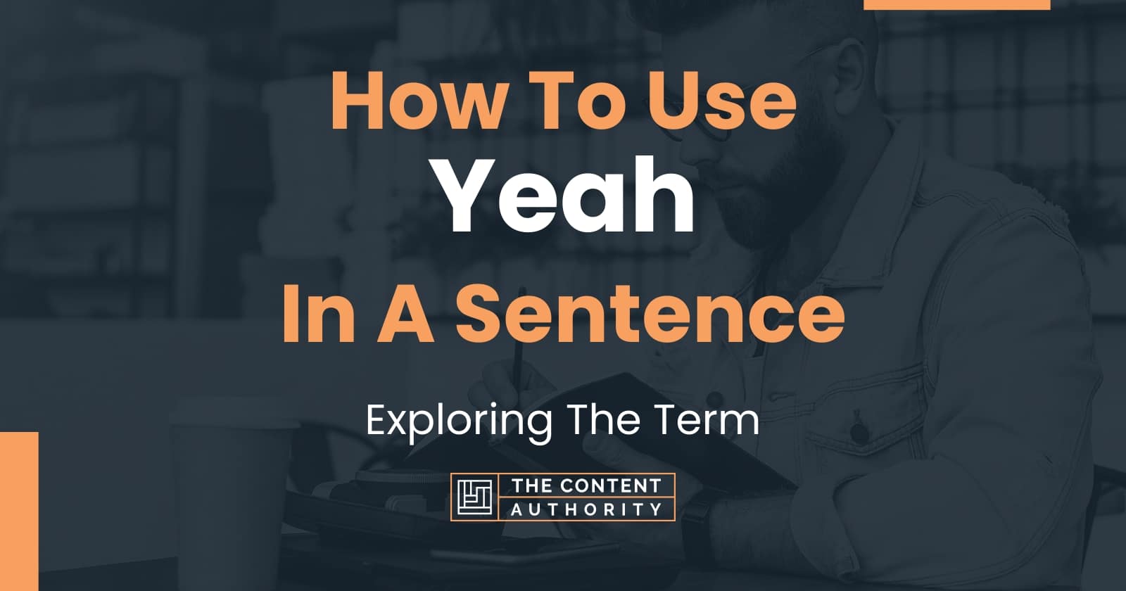 how-to-use-yeah-in-a-sentence-exploring-the-term