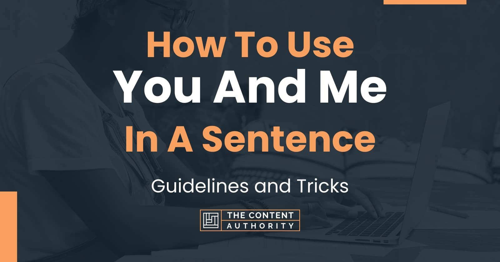 how-to-use-you-and-me-in-a-sentence-guidelines-and-tricks