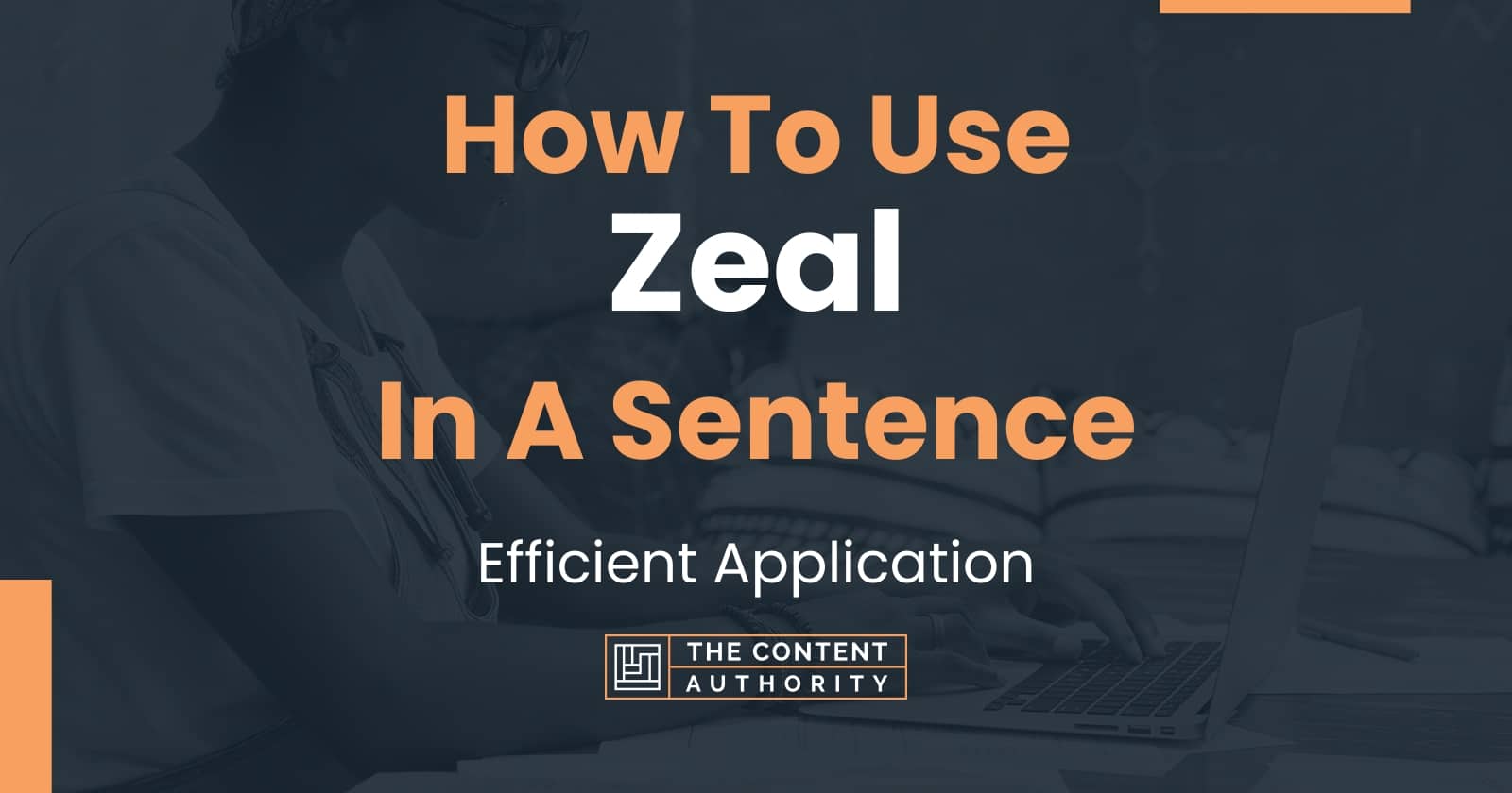 how-to-use-zeal-in-a-sentence-efficient-application