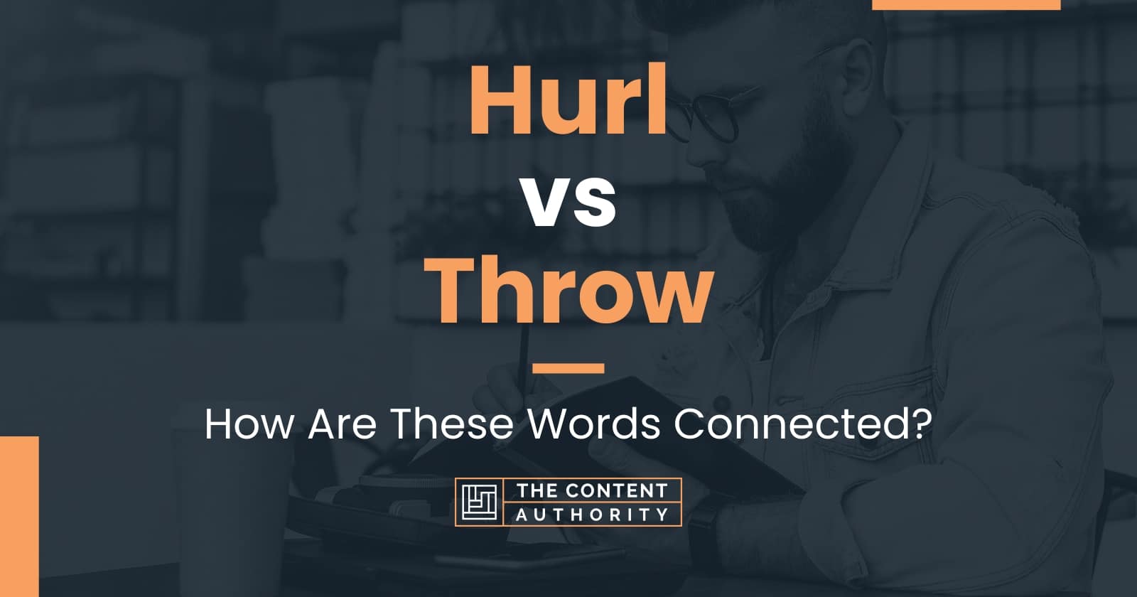 Hurl vs Throw How Are These Words Connected?