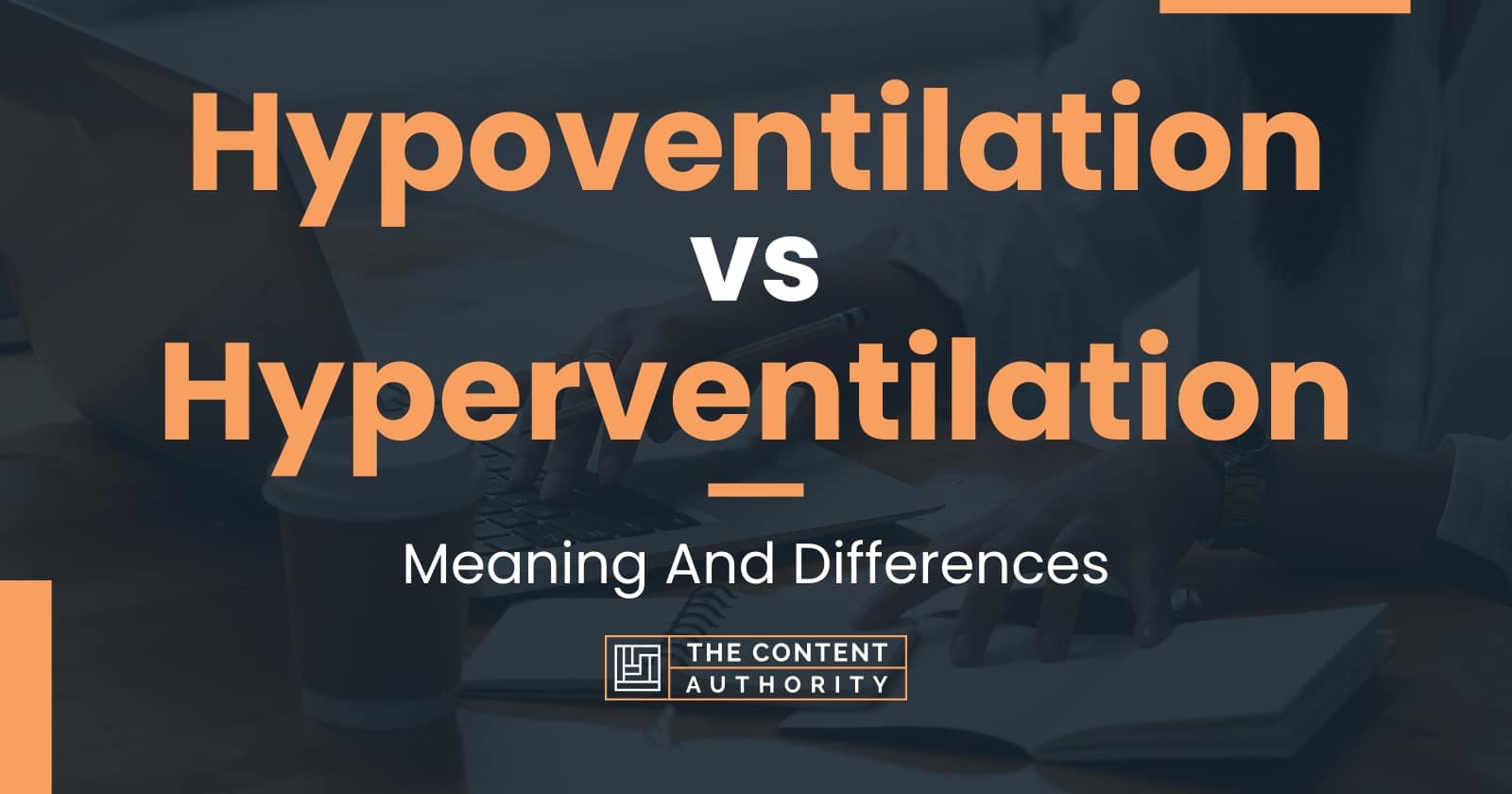 Hypoventilation vs Hyperventilation: Meaning And Differences