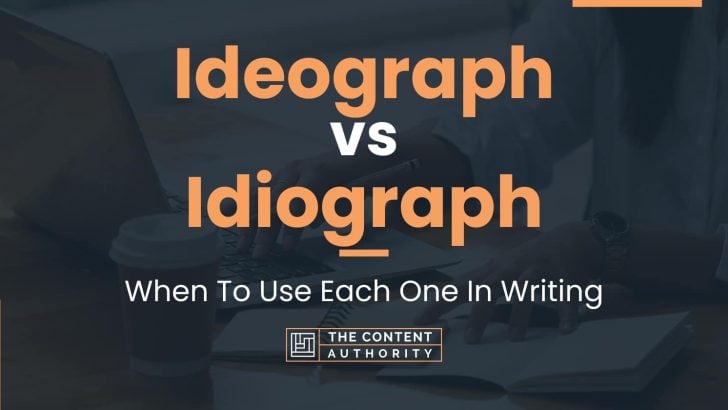 Ideograph vs Idiograph: When To Use Each One In Writing