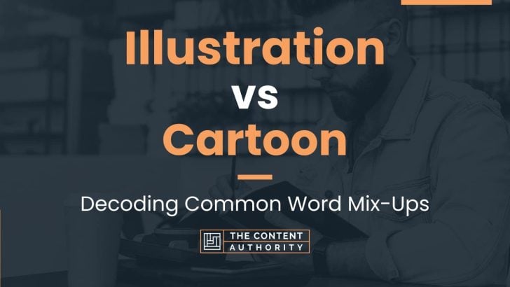 Illustration vs Cartoon: Decoding Common Word Mix-Ups