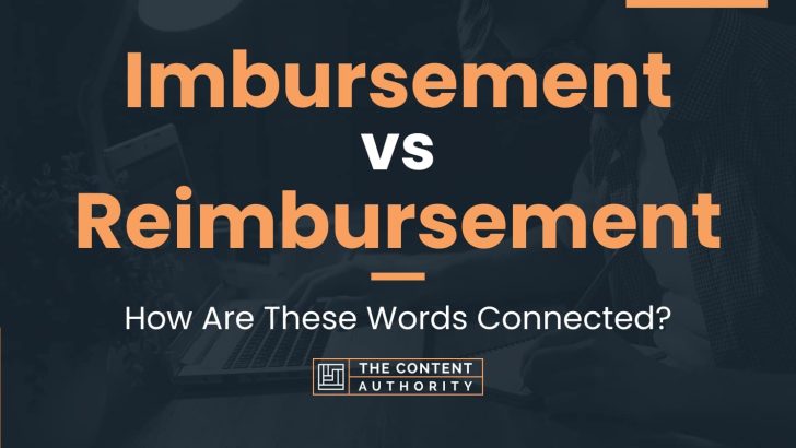 Imbursement vs Reimbursement: How Are These Words Connected?